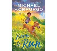 Born to Run: A bittersweet classic children’s story of a champion greyhound’s journey through life