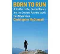 Christopher McDougall Born to Run (Copertina rigida)
