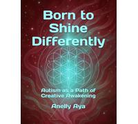 Born to Shine Differently: Autism as a Path of Creative Awakening
