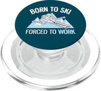 Born To Ski Forced To Work Funny Powder Ski PopSockets PopGrip per MagSafe