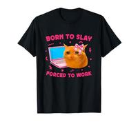 Born to Slay Forced to Work Funny Crying Cat Girl Meme Maglietta