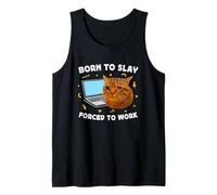 Born to Slay Forced to Work Funny Crying Cat Meme Laptop Canotta