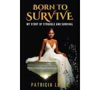 Born to Survive: My Story of Struggle and Survival