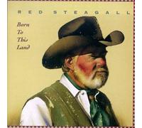 Steagall, Red - Born To This Land