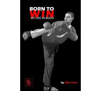 Born to Win: My Life in Budo