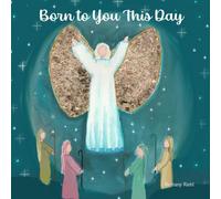 Born to You This Day: Children's Christian Christmas Poem