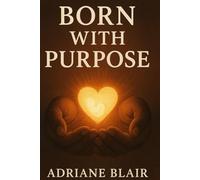 Born with Purpose