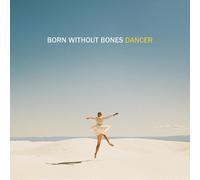 Born Without Bones – Dancer – Vinile LP