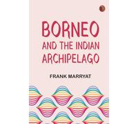 Borneo and the Indian Archipelago