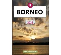 BORNEO REISEFÜHRER: Navigieren Sie wie ein Einheimischer durch Ihr Reiseziel mit Reisetipps, Unterkunftsmöglichkeiten, Restaurants, Top-Attraktionen und mehr.