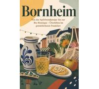 Bornheim: Von der Apfelweinkneipe bis zur Bio-Boutique - Überleben im gemütlichsten Frankfurt. Das perfekte Geschenk für Einheimische & Zugezogene in Frankfurt am Main