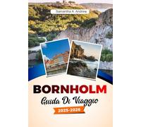 BORNHOLM guida di viaggio 2025-2026: Esplora spiagge incontaminate, città storiche, sentieri naturalistici e villaggi incantevoli sulla gemma insulare della Danimarca