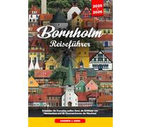 BORNHOLM REISEFÜHRER 2025-2026: Entdecken Sie Dueoddes weißen Sand, die Schlösser von Hammershus und die Gourmet-Aromen der Räucherei