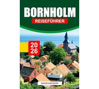 BORNHOLM REISEFÜHRER 2026: Entdecken Sie felsige Küsten, historische Dörfer und Outdoor-Abenteuer auf Dänemarks Ostseeinsel