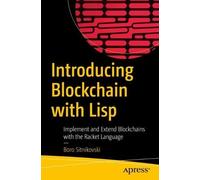 Boro Sitnikovski Introducing Blockchain with Lisp (Tascabile)