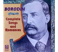 Borodin Alexander - Borodin: Complete Songs and Romances