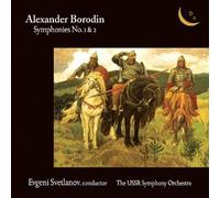 Borodin : Symphonies n° 1 & 2. Svetlanov.