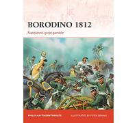 Borodino 1812: Napoleon’s great gamble