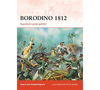 Borodino 1812: Napoleon’s great gamble