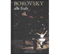 Borowsky alla Scala. Ediz. illustrata