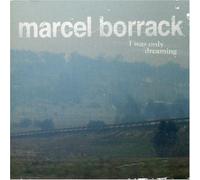 BORRACK, MARCEL - I WAS ONLY DREAMING