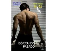 BORRANDO EL PASADO: Otra aventura de Ricardo Arrate, el detective sicalíptico.: 192