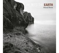 Borraz, Manuel - We Need the Earth