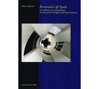 Borromini e gli Spada. Un palazzo e la committenza di una grande famiglia nella