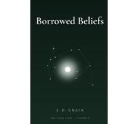 Borrowed Beliefs: Why So Much of What We Think Isn't Ours