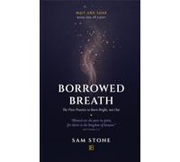 Borrowed Breath: The First Practice to Burn Bright, not Out