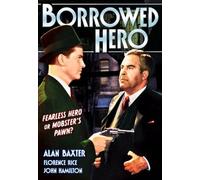 Borrowed Hero (DVD) Alan Baxter Florence Rice John Hamilton Lewis D. Collins