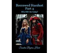 Borrowed Stardust - Part 4: Who Will I Be Today?