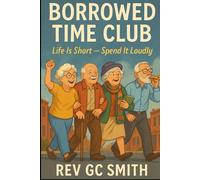 Borrowed Time Club: Life Is Short-Spend It Loudly