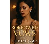 Borrowed Vows: A Heartbreaking Tale of Forbidden Desire, Broken Promises, and the Cost of Love