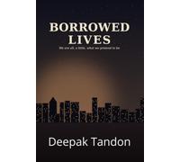 Borrrowed Lives: We are all, a little, what we pretend to be