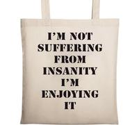 Borsa tote in cotone ecologico naturale con scritta "I am not Suffering from Insanity I'm Enjoying it", beige, Beige, Taglia unica