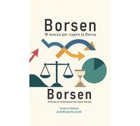 BORSEN 18 modi per capire la borsa: BORSEN 18 moves to understand the stock market