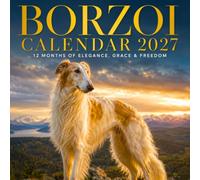 Borzoi Calendar 2027: 12 Months of Elegance, Grace & Freedom