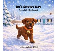 Bo's Snowy Day: Friends in the Forest