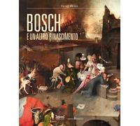 Bosch e un altro Rinascimento