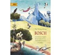Bosch. L'avventura magica del giovane artista, il berretto, lo zaino e la ...