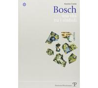 Bosch. Una vita tra i simboli