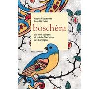 Boschèra. Dai vini selvatici al nobile Torchiato del Cansiglio -