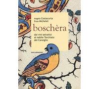 Boschèra. Dai vini selvatici al nobile Torchiato del Cansiglio