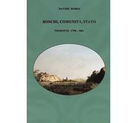 Boschi, comunità, stato. Piemonte 1798-1861