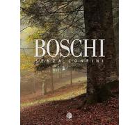 Boschi Senza Confini. Ediz. Italiana E Inglese - Umberto Sarcinelli - 2015