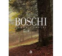 Boschi senza confini. Ediz. italiana e inglese - Sarcinelli Umberto