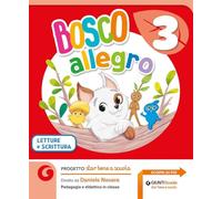 Bosco allegro. Con Letture e Scrittura, Grammatica con Quaderno degli esercizi, Matematica con Quaderno degli esercizi, Storia con Quaderno degli ... con Quaderno degli esercizi, S... (Vol. 3)