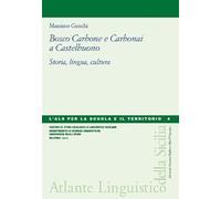 Bosco carbone e carbonai a Castelbuono. Storia, lingua, cultura
