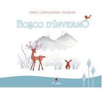 Bosco d'inverno. Ediz. a colori